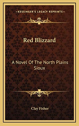 Red Blizzard: A Novel Of The North Plains Sioux