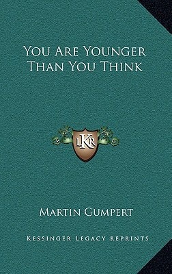 You Are Younger Than You Think