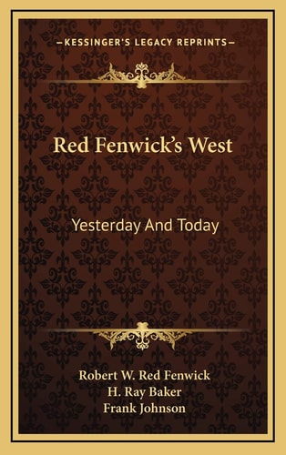 Red Fenwick's West: Yesterday And Today