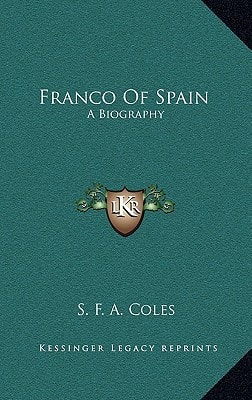 Franco Of Spain: A Biography