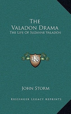 The Valadon Drama: The Life Of Suzanne Valadon