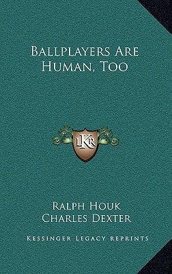 Ballplayers Are Human, Too
