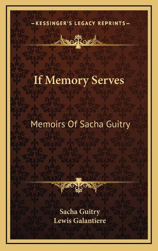 If Memory Serves: Memoirs Of Sacha Guitry