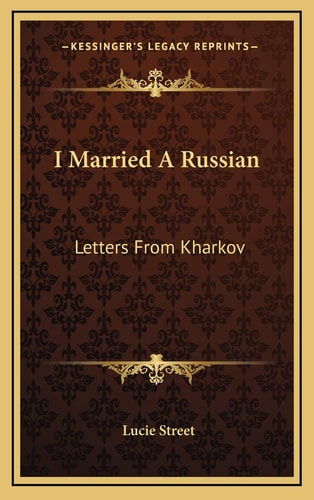 I Married A Russian: Letters From Kharkov