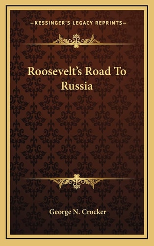 Roosevelt's Road To Russia
