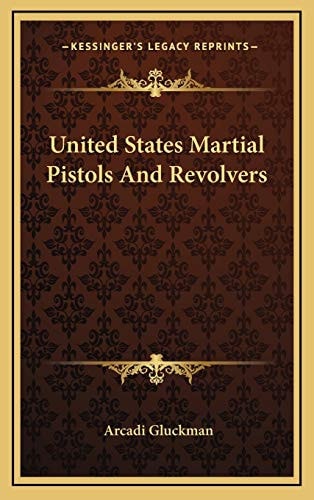 United States Martial Pistols And Revolvers