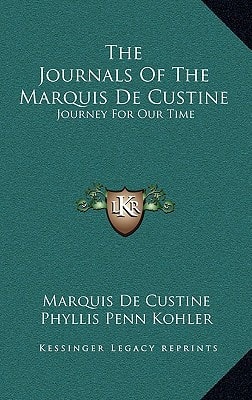 The Journals Of The Marquis De Custine: Journey For Our Time