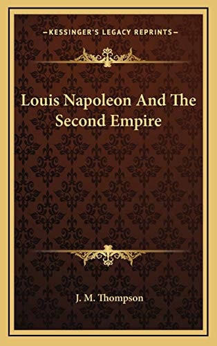 Louis Napoleon And The Second Empire