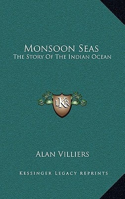 Monsoon Seas: The Story of the Indian Ocean the Story of the Indian Ocean