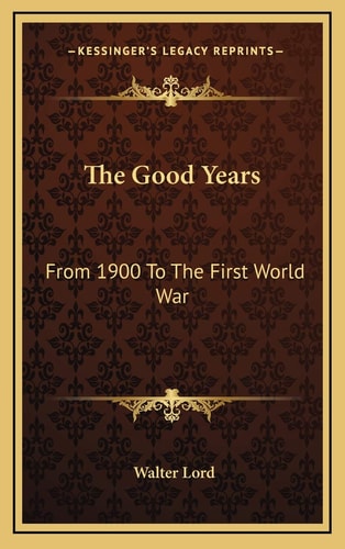The Good Years: From 1900 To The First World War