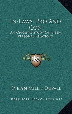 In-Laws, Pro And Con: An Original Study Of Inter-Personal Relations