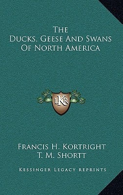 The Ducks, Geese And Swans Of North America