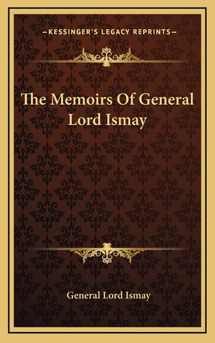 The Memoirs Of General Lord Ismay