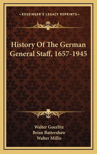 History Of The German General Staff, 1657-1945