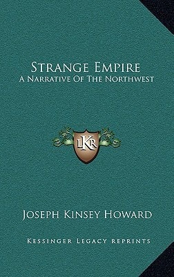 Strange Empire: A Narrative Of The Northwest