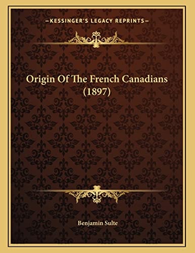 Origin Of The French Canadians (1897)