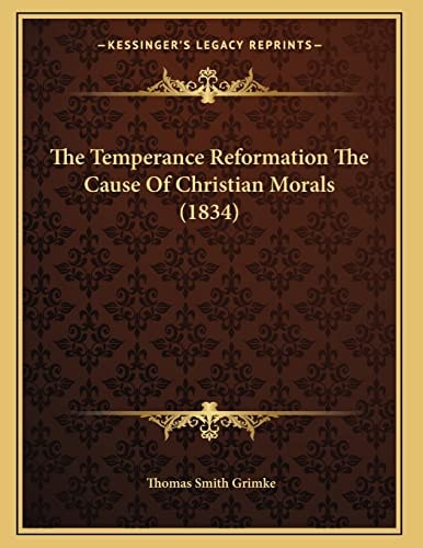The Temperance Reformation The Cause Of Christian Morals (1834)