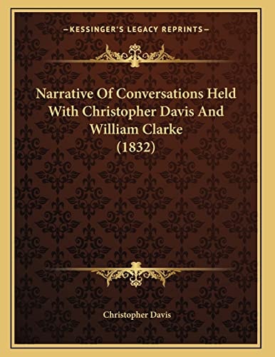 Narrative Of Conversations Held With Christopher Davis And William Clarke (1832)