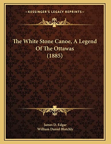 The White Stone Canoe, A Legend Of The Ottawas (1885)