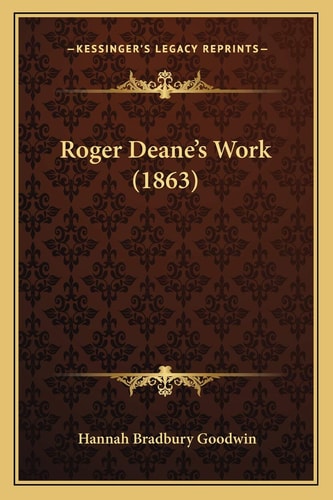 Roger Deane’s Work (1863)