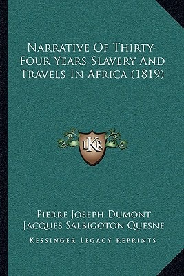 Narrative of Thirty-Four Years Slavery and Travels in Africa (1819)