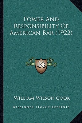 Power And Responsibility Of American Bar (1922)