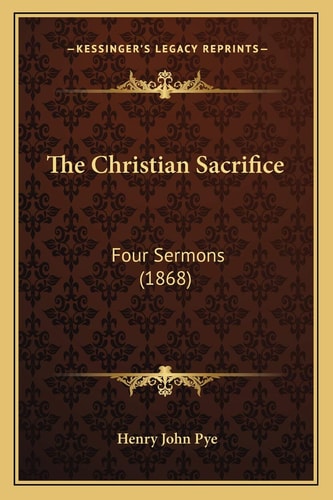 The Christian Sacrifice: Four Sermons (1868)