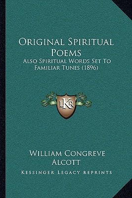 Original Spiritual Poems: Also Spiritual Words Set To Familiar Tunes (1896)