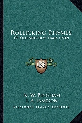 Rollicking Rhymes: Of Old And New Times (1902)