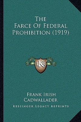 The Farce Of Federal Prohibition (1919)