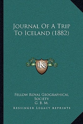 Journal Of A Trip To Iceland (1882)