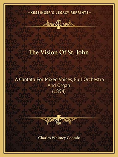 The Vision Of St. John: A Cantata For Mixed Voices, Full Orchestra And Organ (1894)