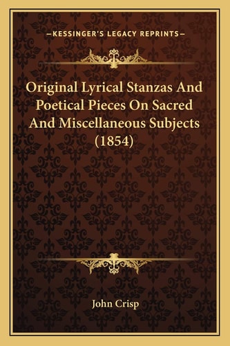 Original Lyrical Stanzas And Poetical Pieces On Sacred And Miscellaneous Subjects (1854)