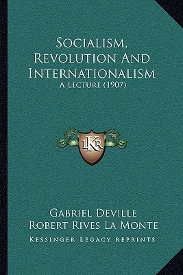 Socialism, Revolution And Internationalism: A Lecture (1907)