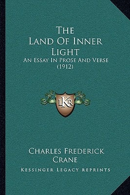 The Land Of Inner Light: An Essay In Prose And Verse (1912)