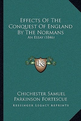 Effects Of The Conquest Of England By The Normans: An Essay (1846)