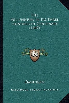 The Millennium In Its Three Hundredth Centenary (1847)