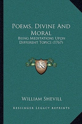 Poems, Divine And Moral: Being Meditations Upon Different Topics (1767)