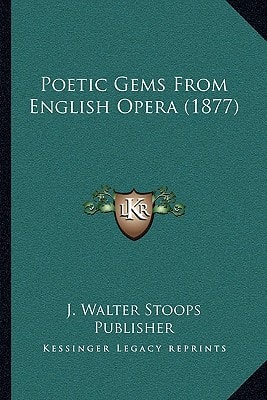 Poetic Gems From English Opera (1877)