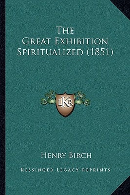 The Great Exhibition Spiritualized (1851)