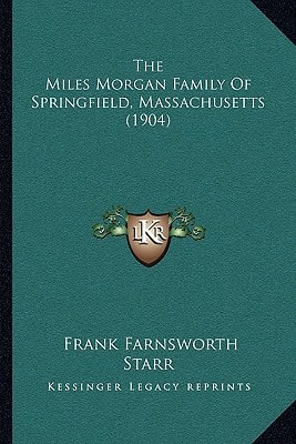 The Miles Morgan Family Of Springfield, Massachusetts (1904)