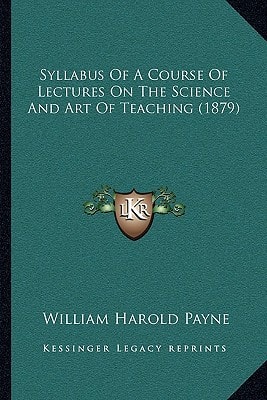 Syllabus Of A Course Of Lectures On The Science And Art Of Teaching (1879)