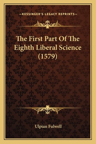 The First Part Of The Eighth Liberal Science (1579)