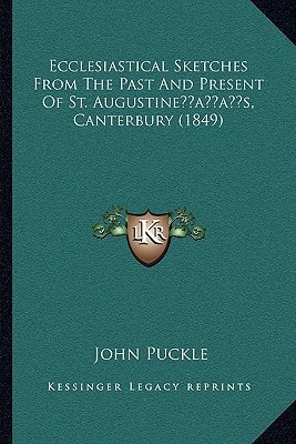 Ecclesiastical Sketches From The Past And Present Of St. Augustine’s, Canterbury (1849)