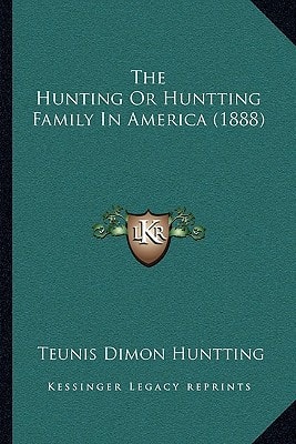 The Hunting Or Huntting Family In America (1888)