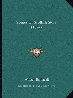Scenes Of Scottish Story (1874)