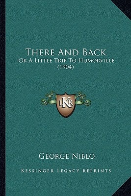 There And Back: Or A Little Trip To Humorville (1904)