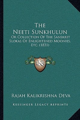 The Neeti Sunkhulun: Or Collection Of The Sanskrit Slokas Of Enlightened Moonies, Etc. (1831)
