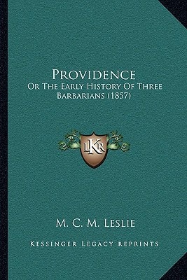 Providence: Or The Early History Of Three Barbarians (1857)
