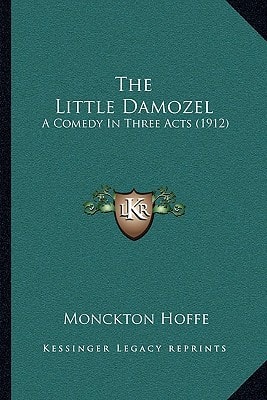 The Little Damozel: A Comedy In Three Acts (1912)